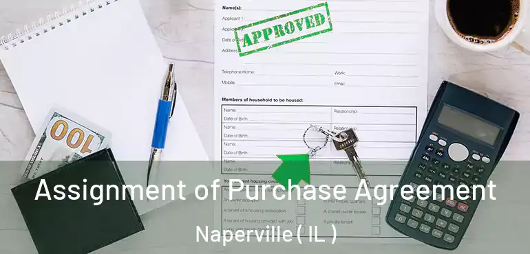  Assignment of Purchase Agreement Naperville ( IL )