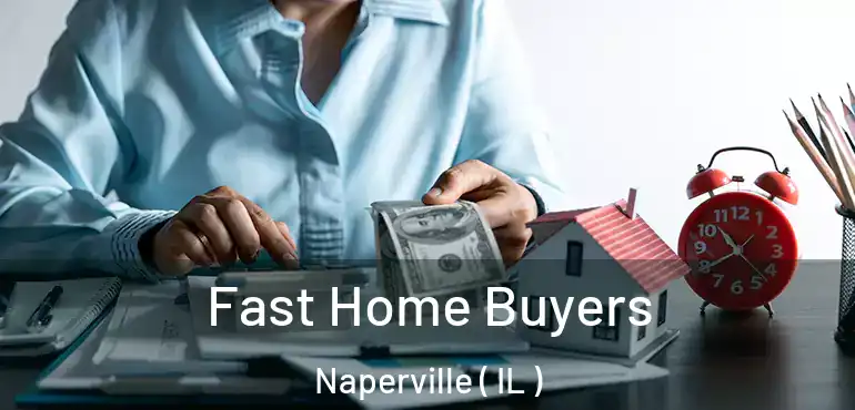 Fast Home Buyers Naperville ( IL )