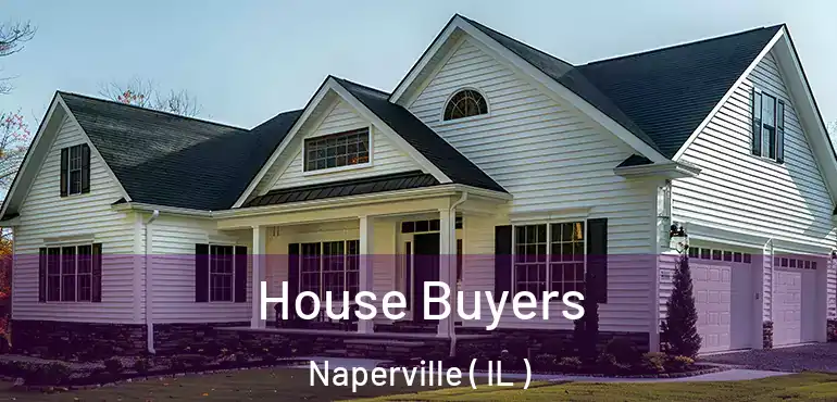  House Buyers Naperville ( IL )