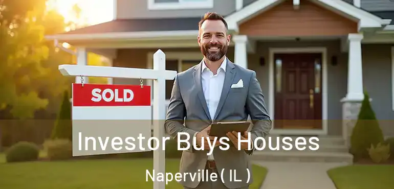  Investor Buys Houses Naperville ( IL )