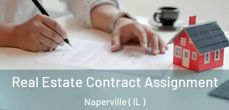  Real Estate Contract Assignment Naperville ( IL )