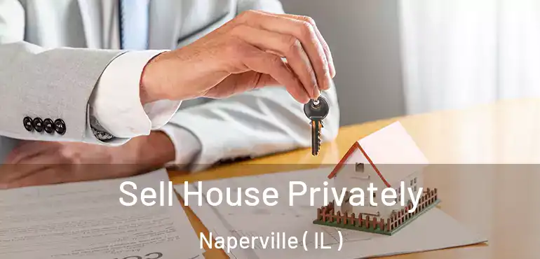  Sell House Privately Naperville ( IL )