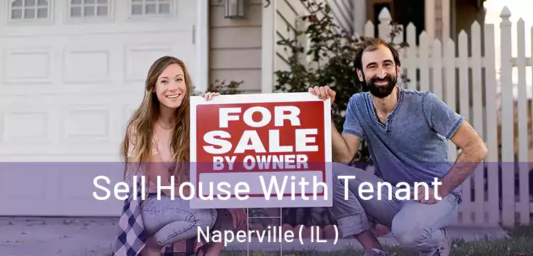  Sell House With Tenant Naperville ( IL )