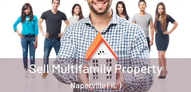  Sell Multifamily Property Naperville ( IL )