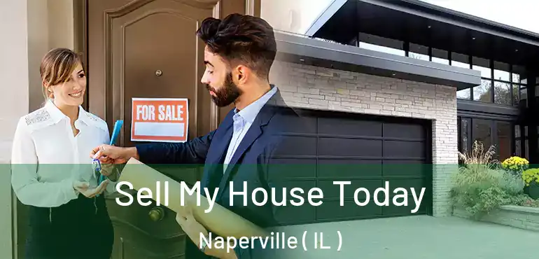  Sell My House Today Naperville ( IL )