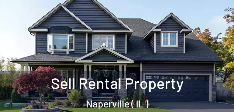  Sell Rental Property Naperville ( IL )
