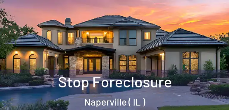 Stop Foreclosure Naperville ( IL )