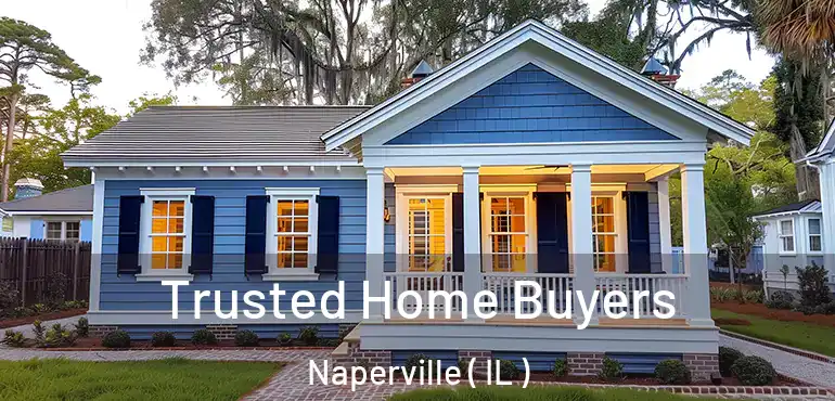  Trusted Home Buyers Naperville ( IL )
